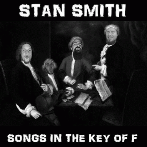 Stan Smith : Songs in the Key of F Stan Smith : Songs in the Key of F